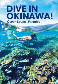 DIVE IN OKINAWA! Ocean Lovers’ Paradise